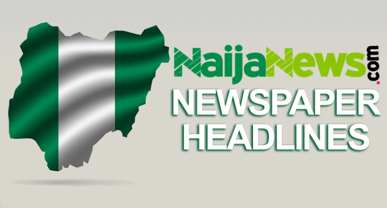Top Nigerian Newspaper Headlines For Today, Wednesday 26th October 2022