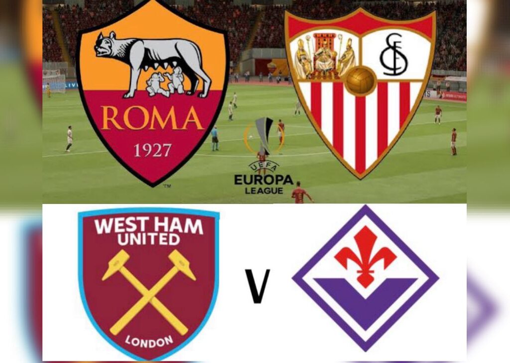 ROMA VS SEVILLA, WEST HAM VS FIORENTINA